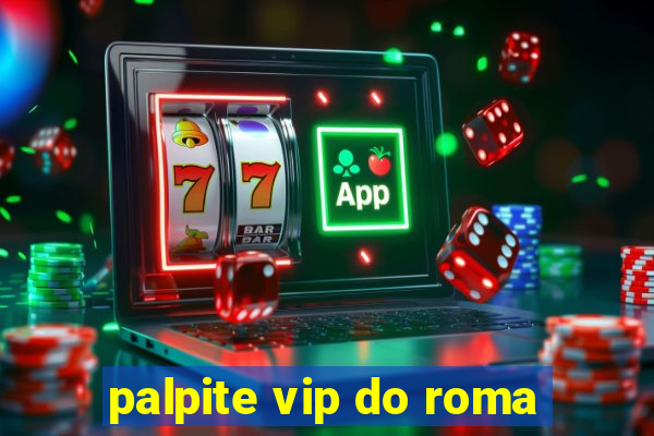 palpite vip do roma